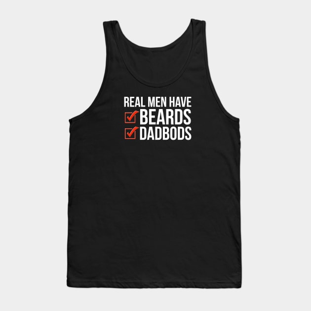 Dad Bod | Real Men Have Beards and Dad Bods Tank Top by DB Teez and More